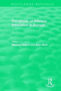 Handbook of Primary Education in Europe (1989) : Routledge Revivals - Maurice Galton