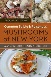 Common Edible and Poisonous Mushrooms of New York - Alan Bessette