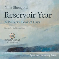 Reservoir Year : A Walker's Book of Days - Nina Shengold