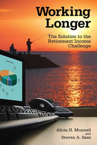 Working Longer : The Solution to the Retirement Income Challenge - Alicia H. Munnell