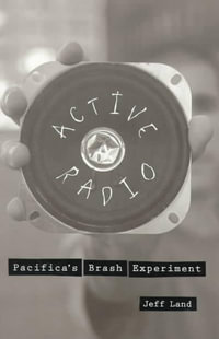 Active Radio : Pacifica's Brash Experiment - Jeffrey Land