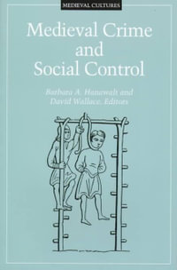 Medieval Crime and Social Control : Volume 16 - Barbara A. Hanawalt