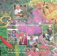 Growing Home : Stories of Ethnic Gardening - Susan Davis Price