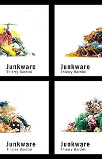 Junkware : Volume 13 - Thierry Bardini