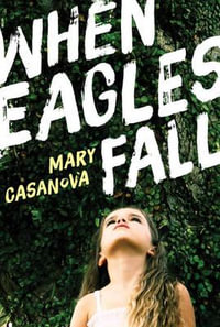 When Eagles Fall : A Fesler-Lampert Minnesota Heritage Book - Mary Casanova