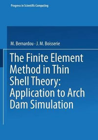Progress in Scientific Computing : Application to Arch Dam Simulations - Bernardou