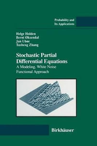 Stochastic Partial Differential Equations : A Modeling, White Noise Functional Approach - Helge Holden