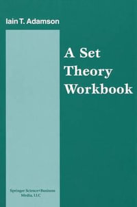 A Set Theory Workbook - Iain Adamson