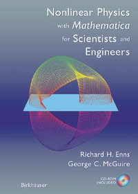 Nonlinear Physics with Mathematica for Scientists and Engineers with CDROM - Richard H. Enns
