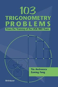 103 Trigonometry Problems : From the Training of the USA IMO Team - Titu Andreescu