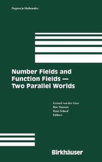 Number Fields and Function Fields ¢" Two Parallel Worlds : Progress in Mathematics - BJJ Moonen
