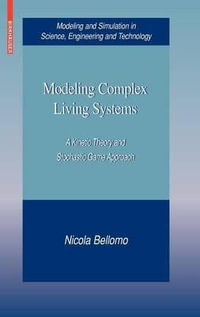 Modeling Complex Living Systems : A Kinetic Theory and Stochastic Game Approach - Nicola Bellomo