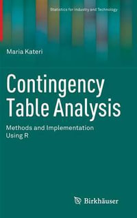 Contingency Table Analysis : Methods and Implementation Using R - Maria Kateri