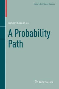 A Probability Path : Modern Birkhï¿½user Classics - Sidney I. Resnick