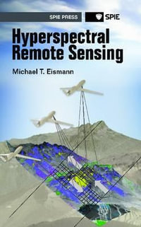 Hyperspectral Remote Sensing : Press Monographs - Michael T. Eismann
