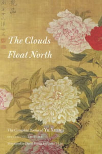 The Clouds Float North : Wesleyan Poetry - Yu Xuanji