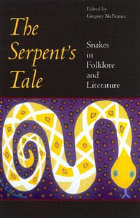 Serpent's Tale : Snakes in Folklore and Literature - Gregory McNamee