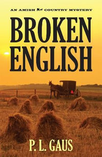 Broken English : An Amish Country Mystery - P. L. Gaus