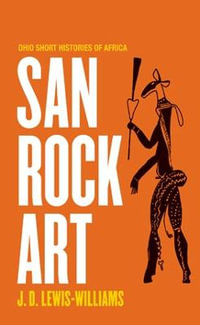 San Rock Art : Ohio Short Histories of Africa - J. David Lewis-Williams