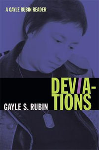 Deviations : A Gayle Rubin Reader - Gayle S. Rubin