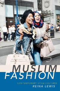 Muslim Fashion : Contemporary Style Cultures - Reina Lewis
