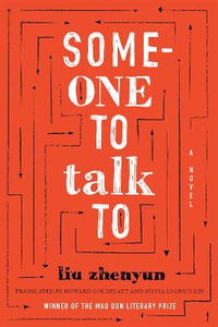 Someone to Talk to : A Novel - Zhenyun Liu