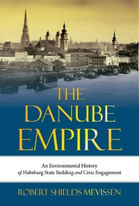 Intersections : An Environmental History of Habsburg State Building and Civic Engagement - Robert Shields Mevissen