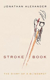 Stroke Book : The Diary of a Blindspot - Jonathan Alexander
