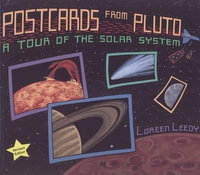 Postcards from Pluto : A Tour of the Solar System - Loreen Leedy
