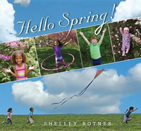 Hello Spring! : Hello Seasons! - Shelley Rotner