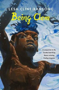 Being Clem : The Finding Langston Trilogy - Lesa Cline-Ransome