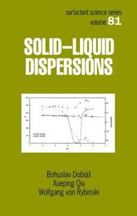 Solid - Liquid Dispersions : Surfactant Science - Bohuslav Dobias