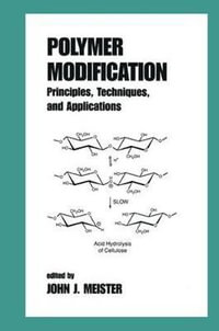 Polymer Modification : Principles, Techniques, and Applications - John Meister