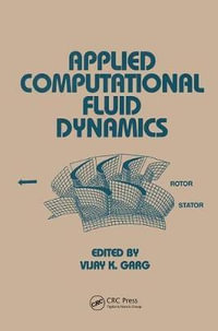 Applied Computational Fluid Dynamics : Mechanical Engineering - Vijay K. Garg