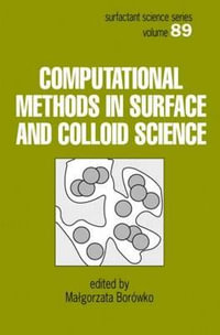 Computational Methods in Surface and Colloid Science : Surfactant Science - Malgorzata  Borowko