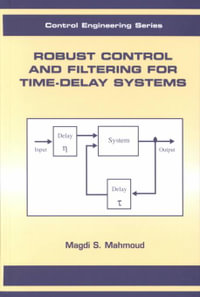Robust Control and Filtering for Time-Delay Systems : Control Engineering (Marcel Dekker), 5. - Magdi S. Mahmoud