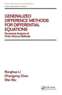 Generalized Difference Methods for Differential Equations : Numerical Analysis of Finite Volume Methods - Ronghua Li