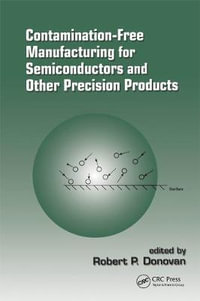 Contamination-Free Manufacturing for Semiconductors and Other Precision Products - Robert P. Donovan