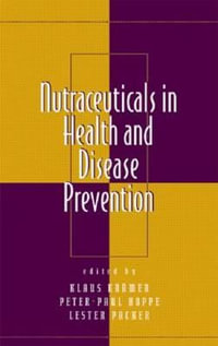 Nutraceuticals in Health and Disease Prevention : Oxidative Stress and Disease - Klaus Kramer
