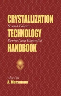 Crystallization Technology Handbook - A. Mersmann