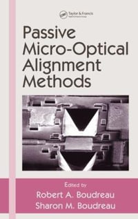 Passive Micro-Optical Alignment Methods : Optical Science and Engineering - Robert A. Boudreau