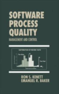 Software Process Quality : Management and Control - Emanuel  Baker