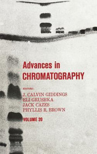 Advances in Chromatography : Volume 20 - J. Calvin Giddings
