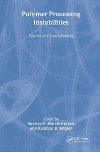 Polymer Processing Instabilities : Control and Understanding - Savvas G. Hatzikiriakos