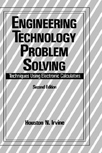 Engineering Technology Problem Solving : Techniques Using Electronic Calculators, Second Edition - H. Irvine