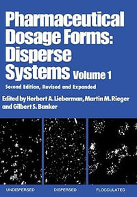 Pharmaceutical Dosage Forms : Disperse Systems - Herbert Lieberman