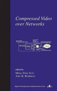 Compressed Video Over Networks : Signal Processing and Communications - Ming-Ting  Sun