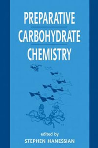 Preparative Carbohydrate Chemistry - Stephen Hanessian