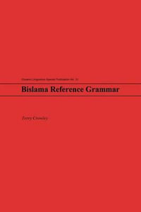 Bislama Reference Grammar : Oceanic Linguistics Special Publications - Terry Crowley