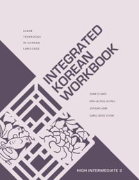 Integrated Korean Workbook : High Intermediate 2 - Sumi Chang